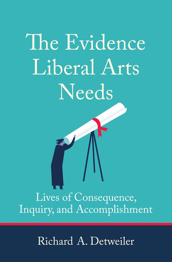 The Evidence Liberal Arts Needs by Richard A. Detweiler, Paperback | Indigo Chapters