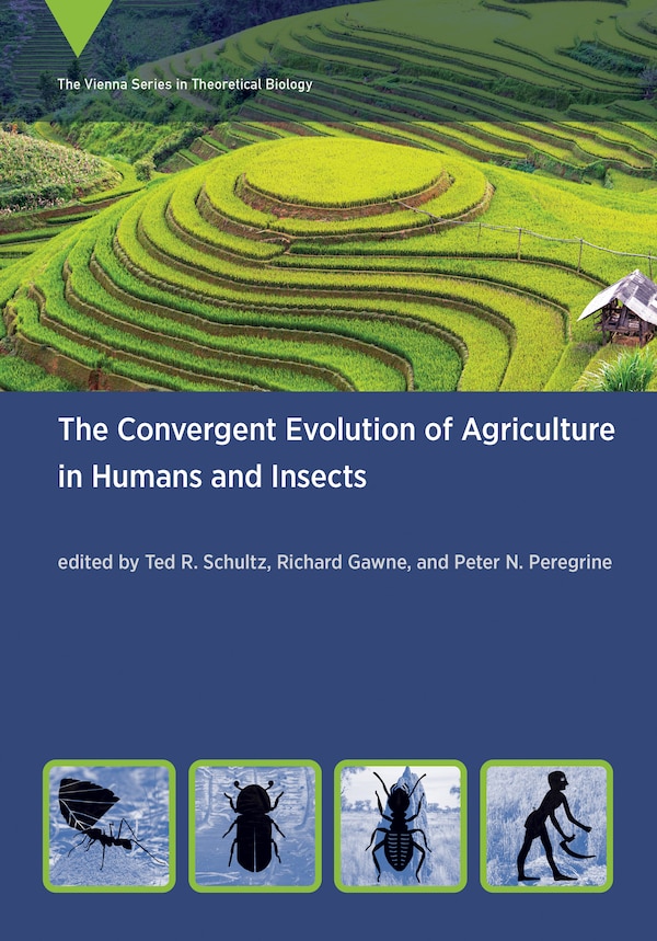 The Convergent Evolution Of Agriculture In Humans And Insects by Ted R Schultz, Paperback | Indigo Chapters