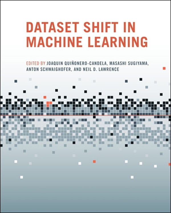Dataset Shift In Machine Learning by Joaquin Quinonero-Candela, Paperback | Indigo Chapters