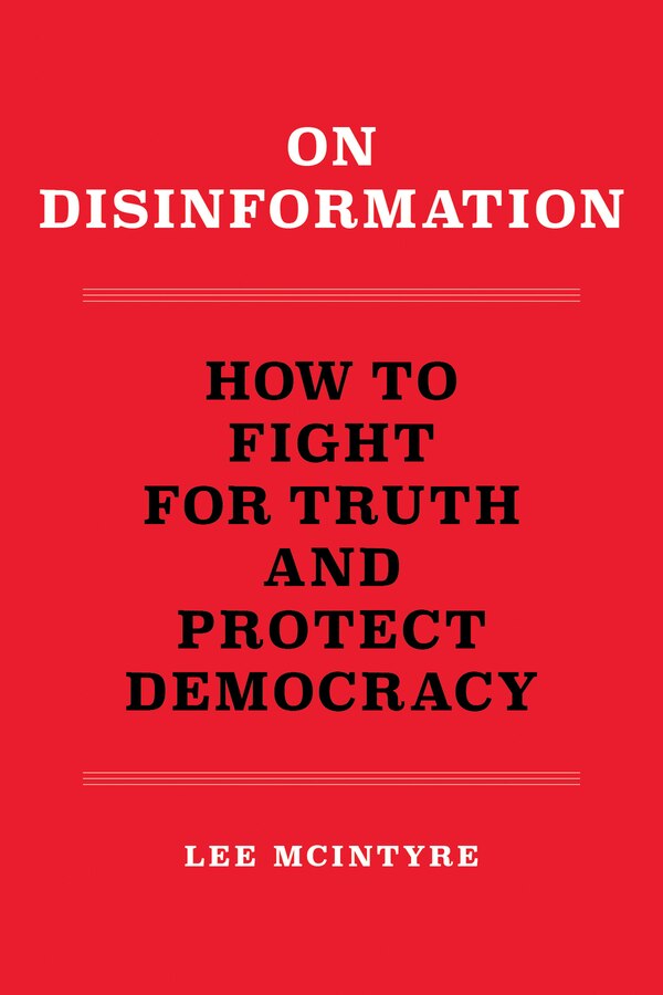 On Disinformation by Lee McIntyre, Paperback | Indigo Chapters