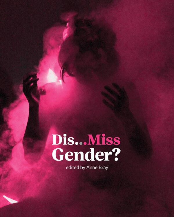 Dis…Miss Gender? by Anne Bray, Paperback | Indigo Chapters