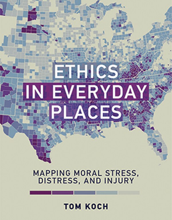 Ethics in Everyday Places by Tom Koch, Paperback | Indigo Chapters