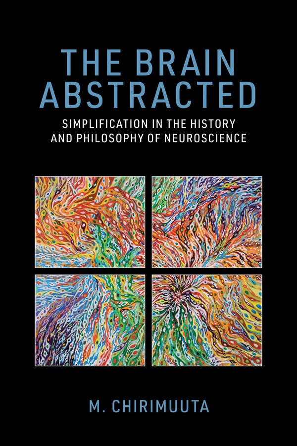 The Brain Abstracted by M. Chirimuuta, Paperback | Indigo Chapters