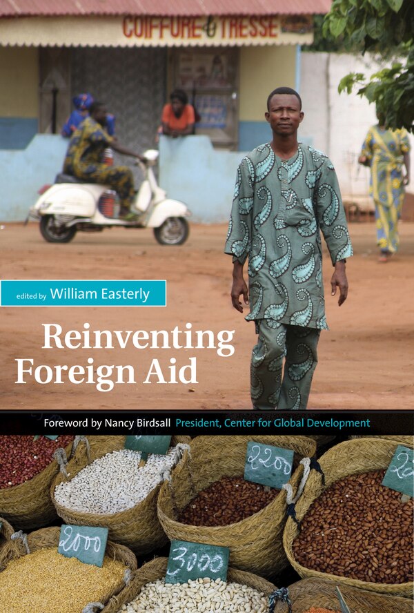 Reinventing Foreign Aid by William R. Easterly, Paperback | Indigo Chapters