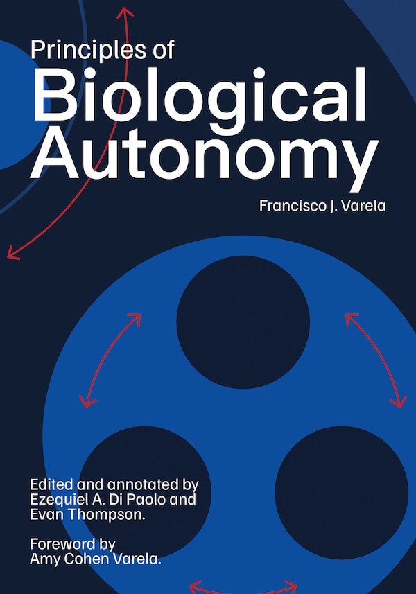 Principles of Biological Autonomy a new annotated edition by Francisco J. Varela, Paperback | Indigo Chapters