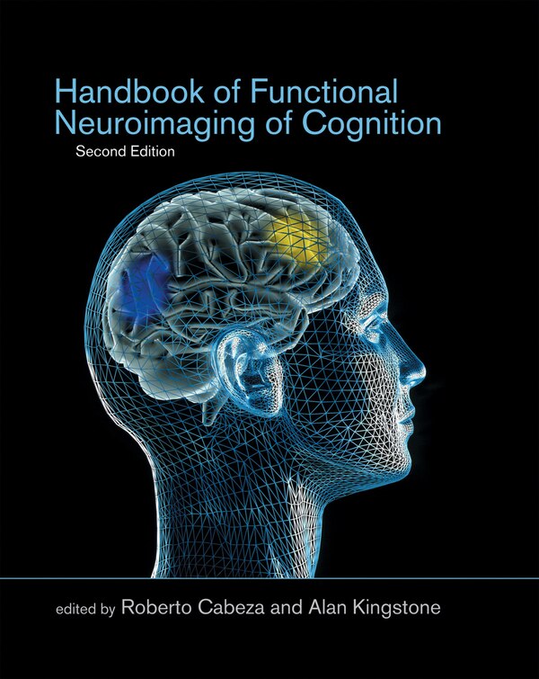 Handbook of Functional Neuroimaging of Cognition second edition by Roberto Cabeza, Paperback | Indigo Chapters