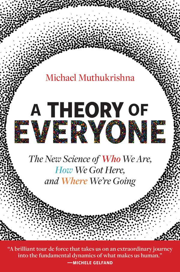 A Theory of Everyone by Michael Muthukrishna, Paperback | Indigo Chapters