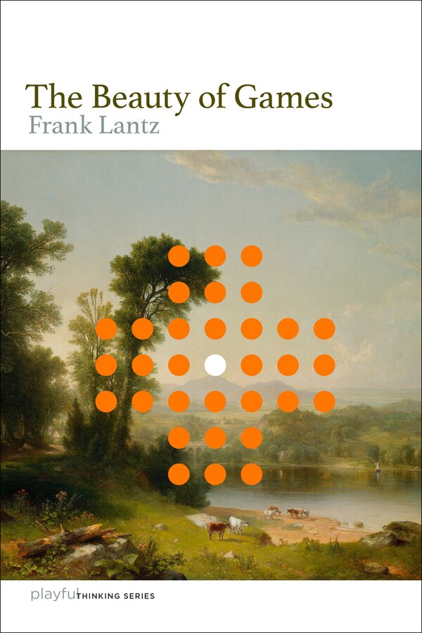 The Beauty of Games by Frank Lantz, Paperback | Indigo Chapters
