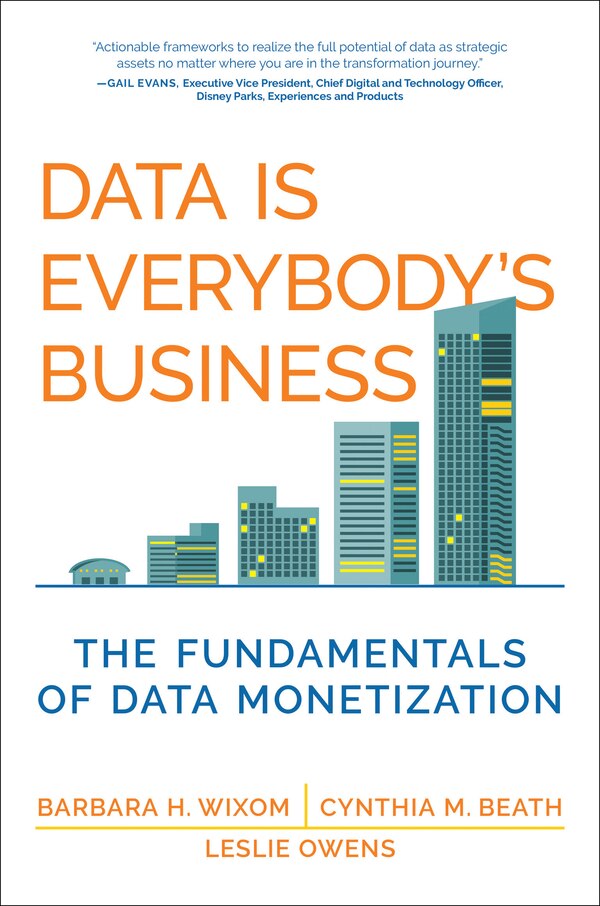 Data Is Everybody's Business by Barbara H. Wixom, Paperback | Indigo Chapters