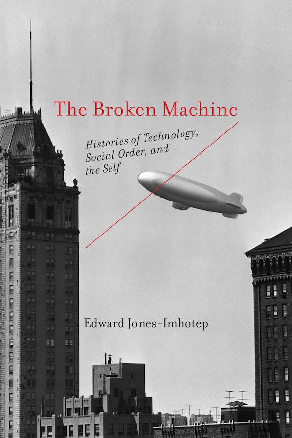 The Broken Machine by Edward Jones-Imhotep, Paperback | Indigo Chapters