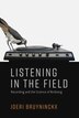 Listening in the Field by Joeri Bruyninckx, Paperback | Indigo Chapters