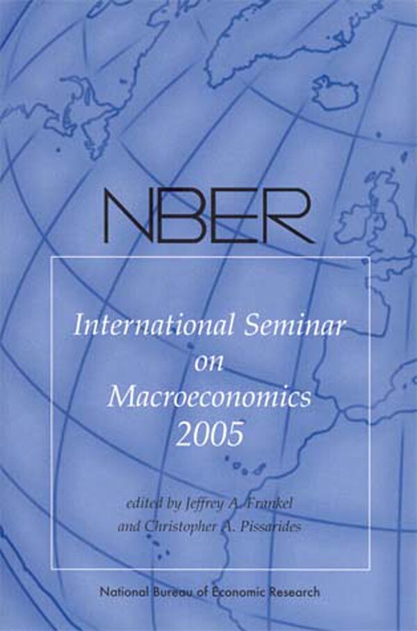 NBER International Seminar on Macroeconomics 2005 by Jeffrey A. Frankel, Paperback | Indigo Chapters