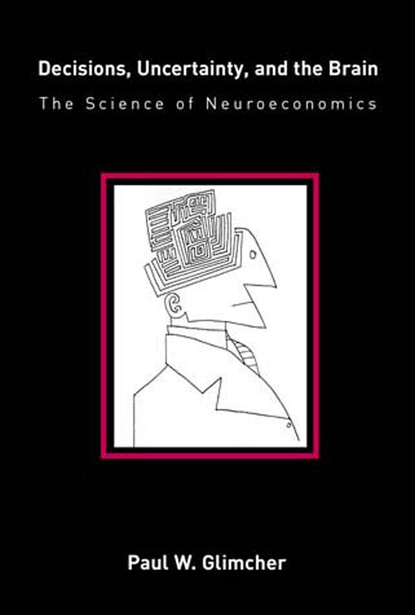 Decisions Uncertainty and the Brain by Paul W. Glimcher, Paperback | Indigo Chapters