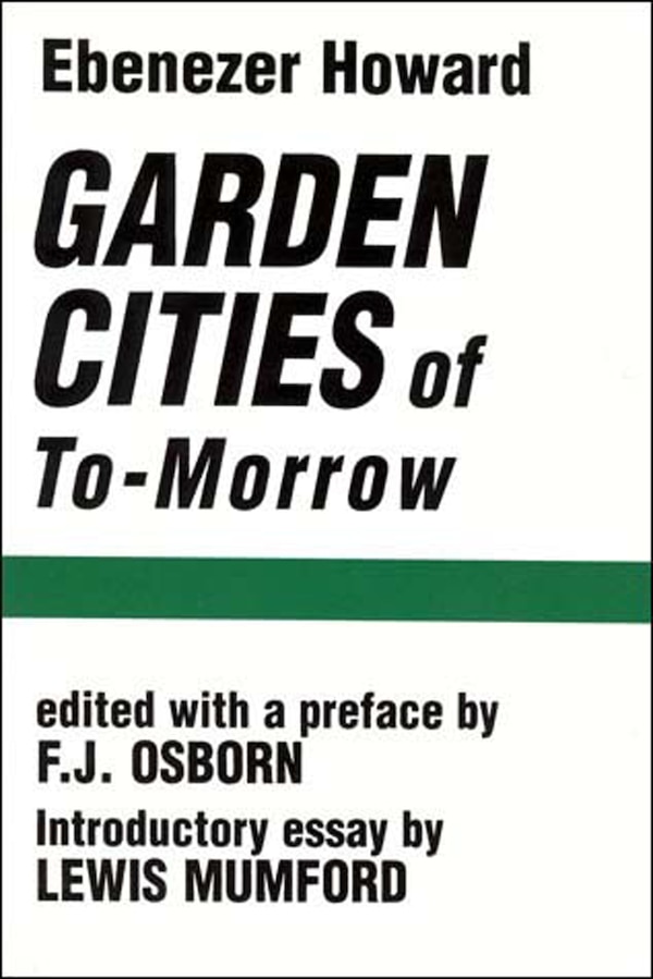 Garden Cities of To-Morrow by Ebenezer Howard, Paperback | Indigo Chapters