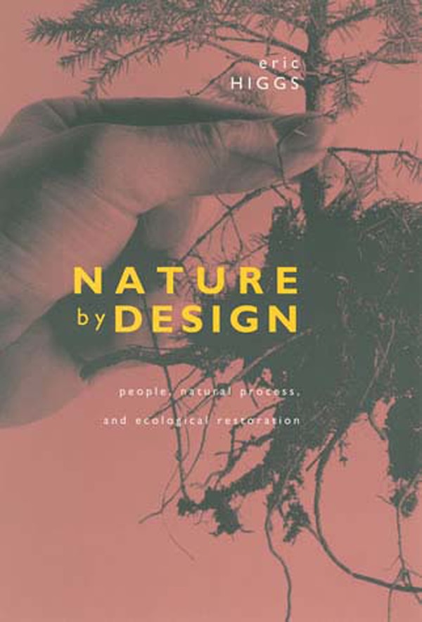 Nature by Design by Eric Higgs, Paperback | Indigo Chapters