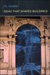 Ideas That Shaped Buildings by M. Fil Hearn, Paperback | Indigo Chapters