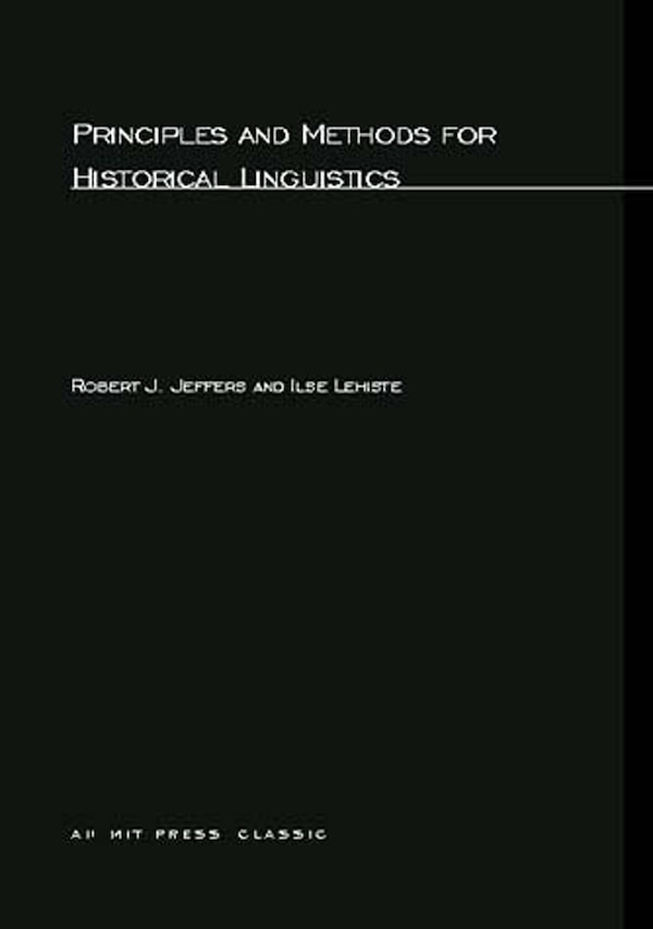 Principles and Methods for Historical Linguistics by Robert J. Jeffers, Paperback | Indigo Chapters
