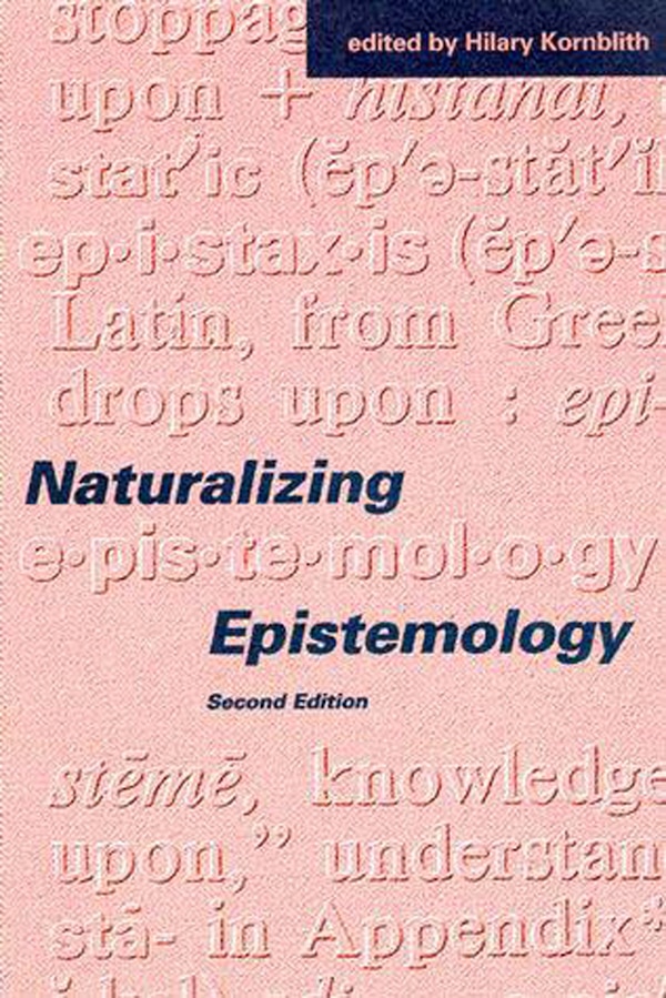 Naturalizing Epistemology Second Edition by Hilary Kornblith, Paperback | Indigo Chapters