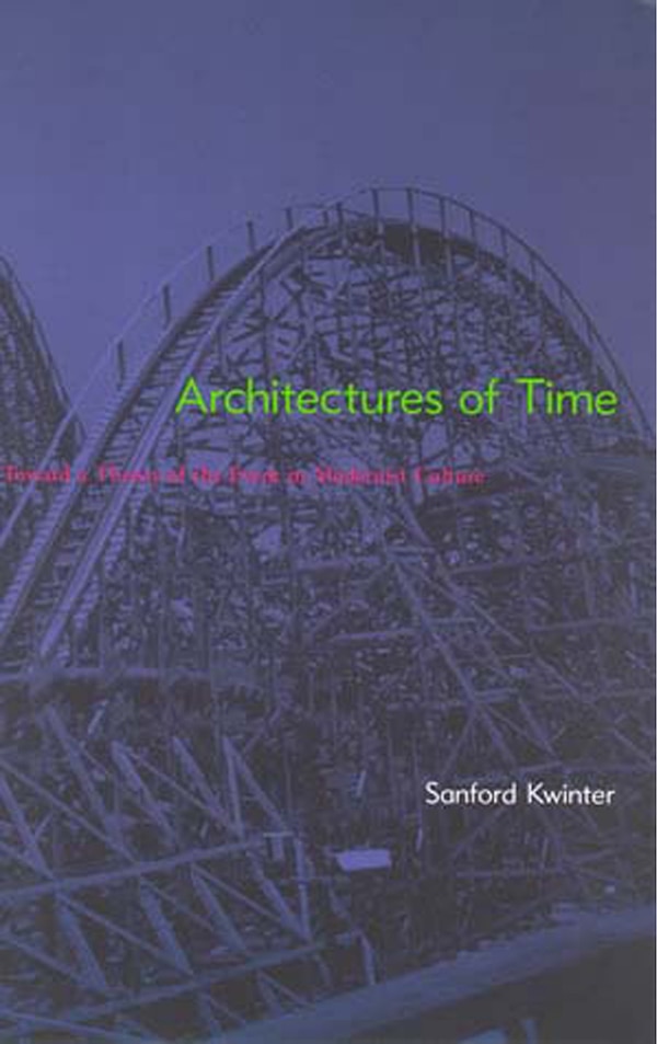 Architectures of Time by Sanford Kwinter, Paperback | Indigo Chapters