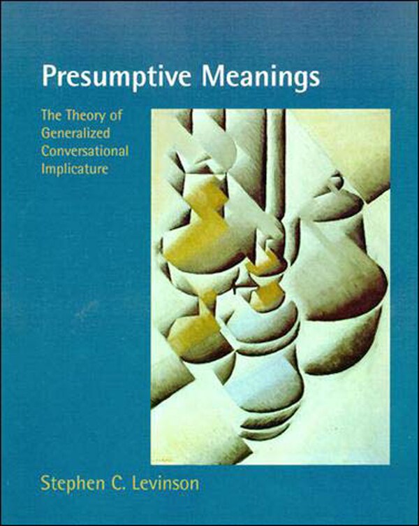 Presumptive Meanings by Stephen C. Levinson, Paperback | Indigo Chapters
