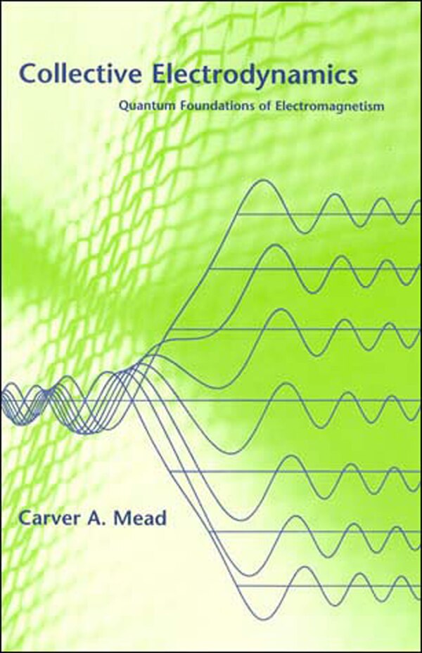 Collective Electrodynamics by Carver A. Mead, Paperback | Indigo Chapters