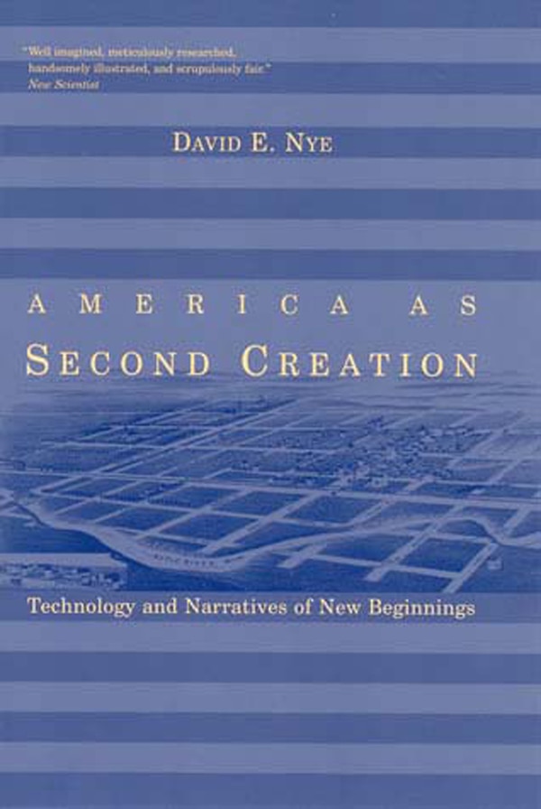 America as Second Creation by David E. Nye, Paperback | Indigo Chapters