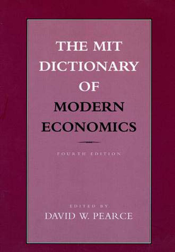 The Mit Dictionary Of Modern Economics Fourth Edition by David W. Pearce, Paperback | Indigo Chapters