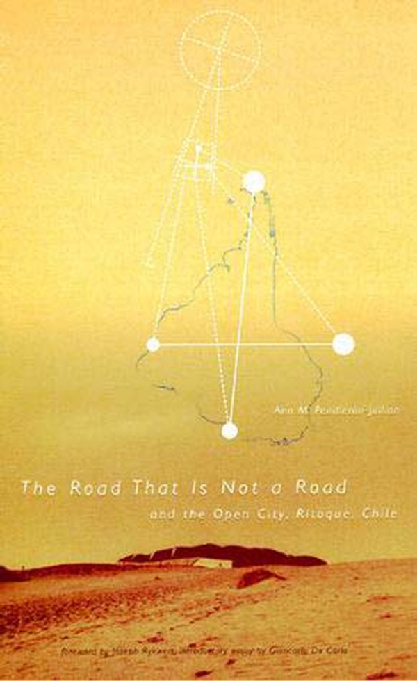 Road that Is Not a Road and the Open City Ritoque Chile by Ann M. Pendleton-jullian, Paperback | Indigo Chapters