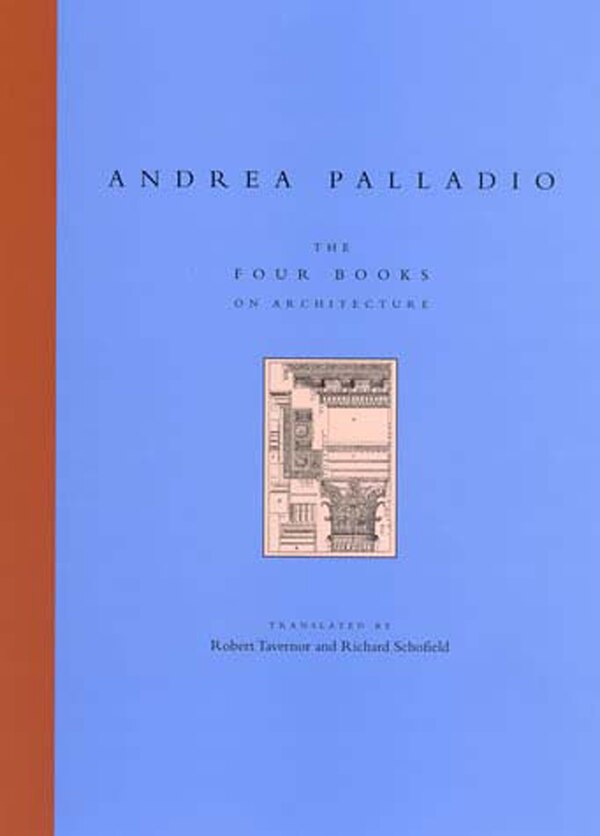 The Four Books on Architecture by Andrea Palladio, Paperback | Indigo Chapters