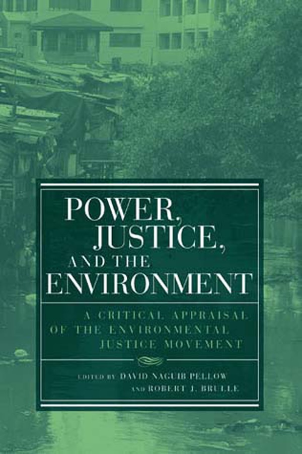 Power Justice and the Environment by David Naguib Pellow, Paperback | Indigo Chapters
