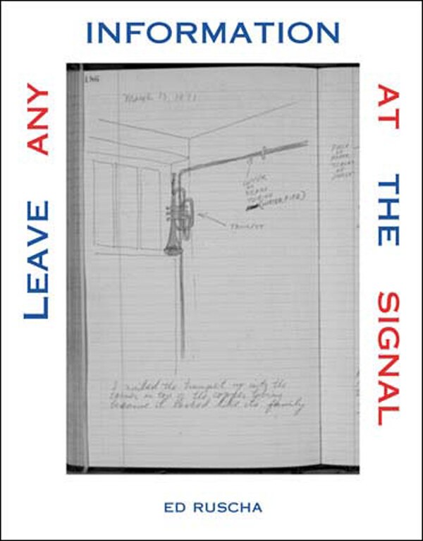 Leave Any Information at the Signal by Ed Ruscha, Paperback | Indigo Chapters