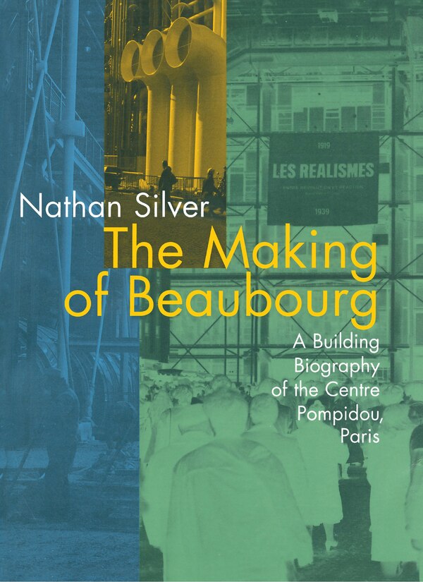 The Making of Beaubourg by Nathan Silver, Paperback | Indigo Chapters