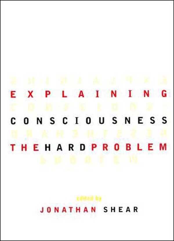 Explaining Consciousness by Jonathan Shear, Paperback | Indigo Chapters