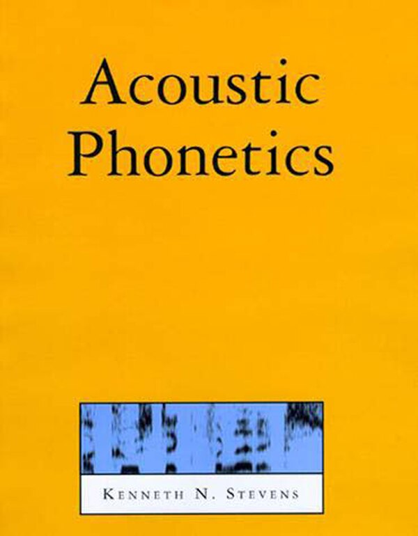 Acoustic Phonetics by Kenneth N. Stevens, Paperback | Indigo Chapters