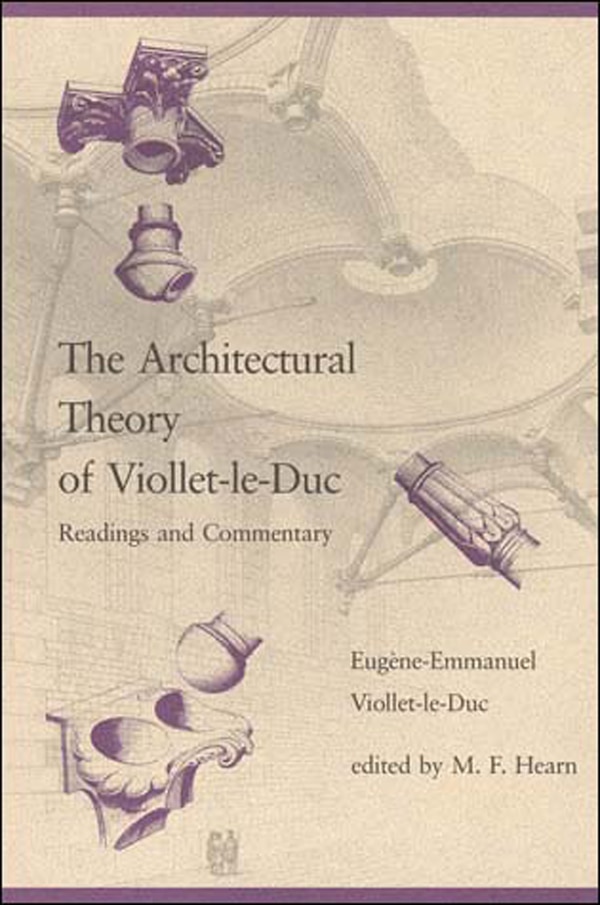 The Architectural Theory of Viollet-le-Duc by Eugene-Emmanuel Viollet-Le-Duc, Paperback | Indigo Chapters