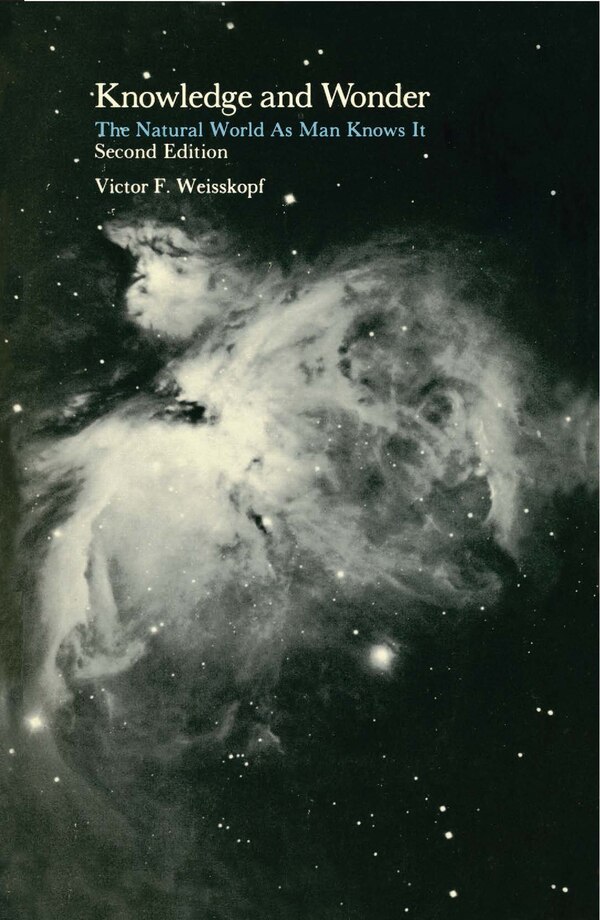 Knowledge and Wonder second edition by Victor F. Weisskopf, Paperback | Indigo Chapters