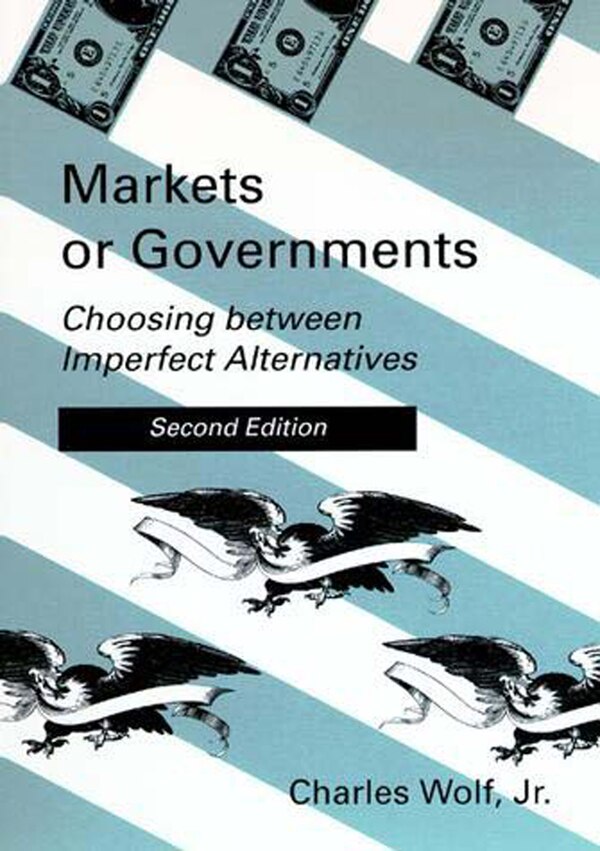 Markets Or Governments Second Edition by Charles Wolf, Paperback | Indigo Chapters