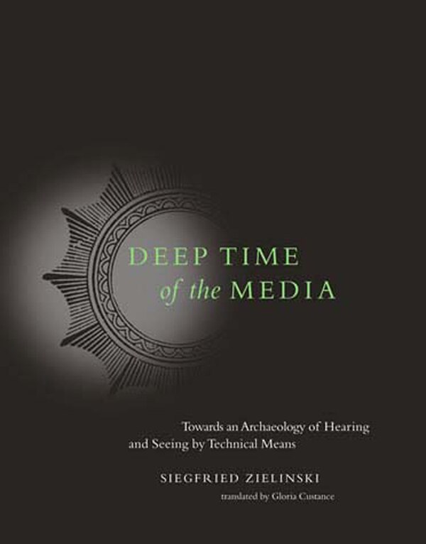 Deep Time of the Media by Siegfried Zielinski, Paperback | Indigo Chapters