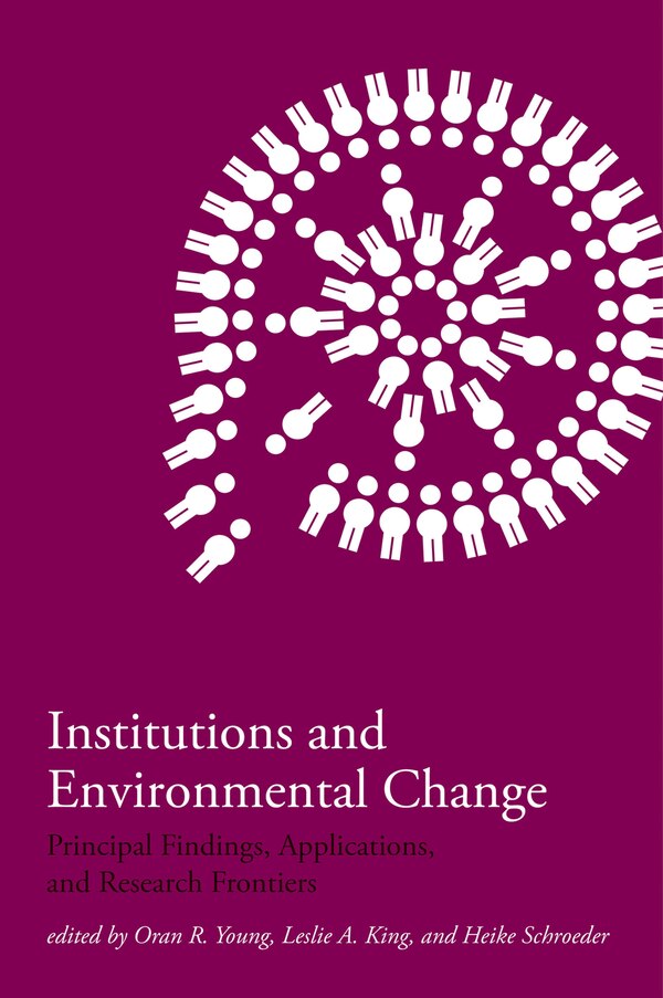 Institutions and Environmental Change by Oran R. Young, Paperback | Indigo Chapters
