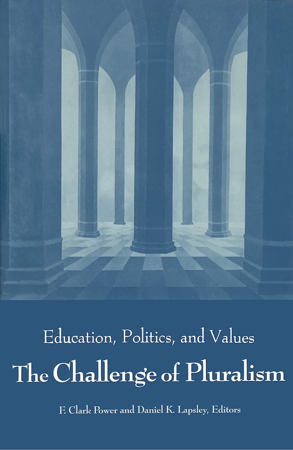Challenge of Pluralism by F. Clark Power, Hardcover | Indigo Chapters