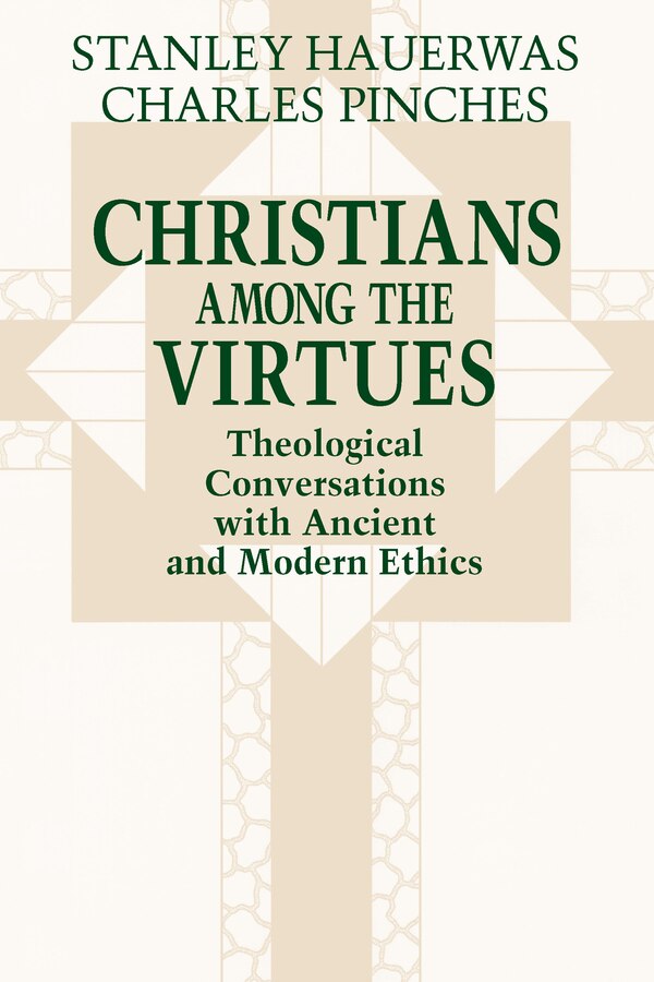 Christians Among The Virtues by Stanley Hauerwas, Paperback | Indigo Chapters