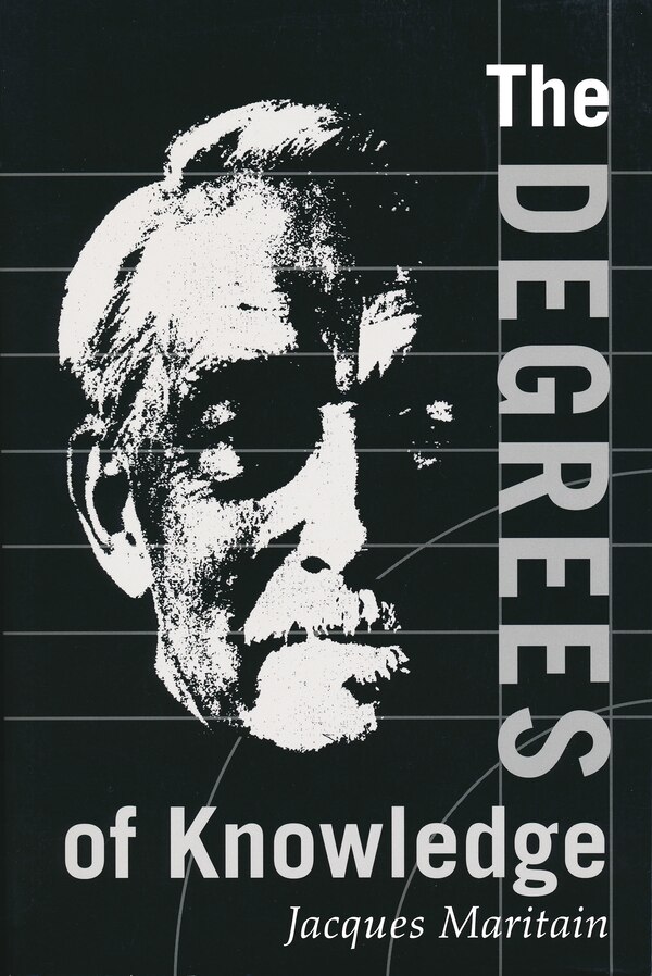 Degrees of Knowledge by Jacques Maritain, Paperback | Indigo Chapters