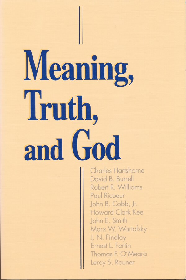 Meaning Truth and God by Leroy S. Rouner, Hardcover | Indigo Chapters