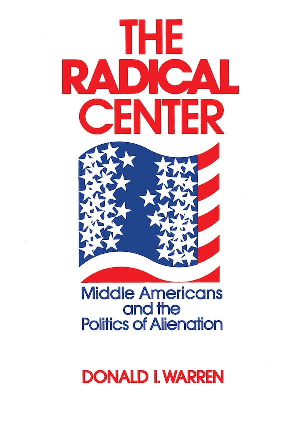 The Radical Center by Donald Warren, Hardcover | Indigo Chapters