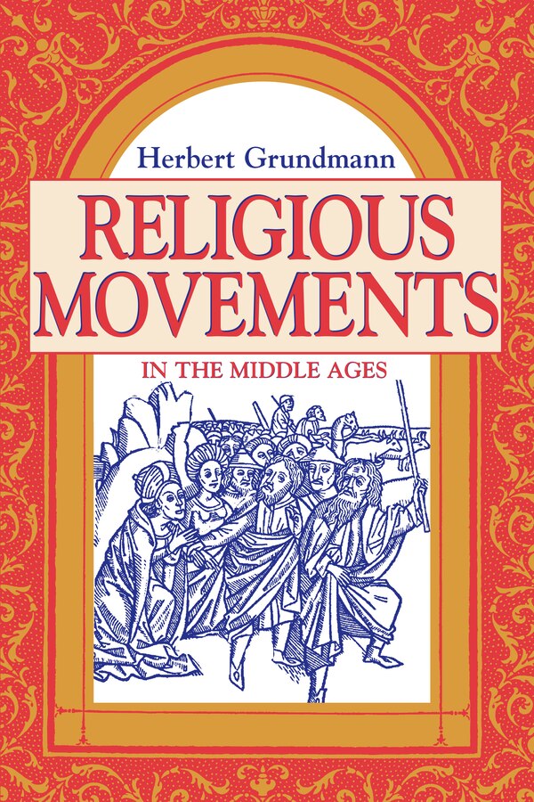 Religious Movements in the Middle Ages by Herbert Grundmann, Paperback | Indigo Chapters