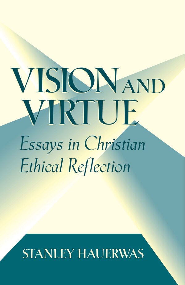 Vision and Virtue by Stanley Hauerwas, Hardcover | Indigo Chapters