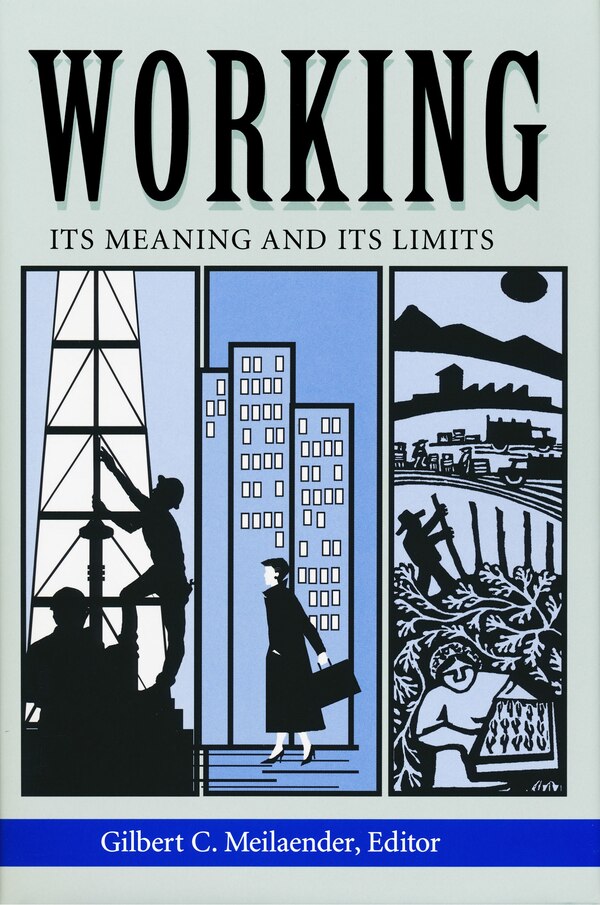 Working by Gilbert C. Meilaender, Hardcover | Indigo Chapters