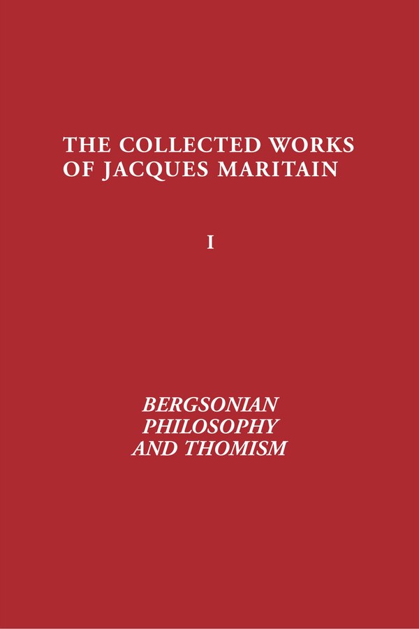 Bergsonian Philosophy And Thomism by Jacques Maritain, Hardcover | Indigo Chapters