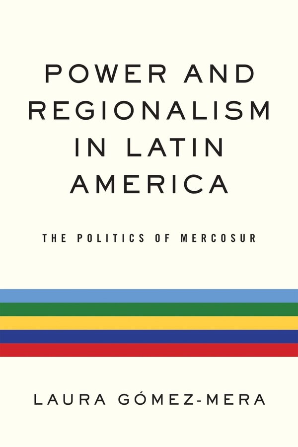 Power And Regionalism In Latin America by Laura G�mez-Mera, Paperback | Indigo Chapters