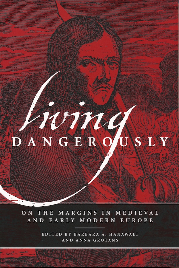 Living Dangerously by Barbara A. Hanawalt, Paperback | Indigo Chapters